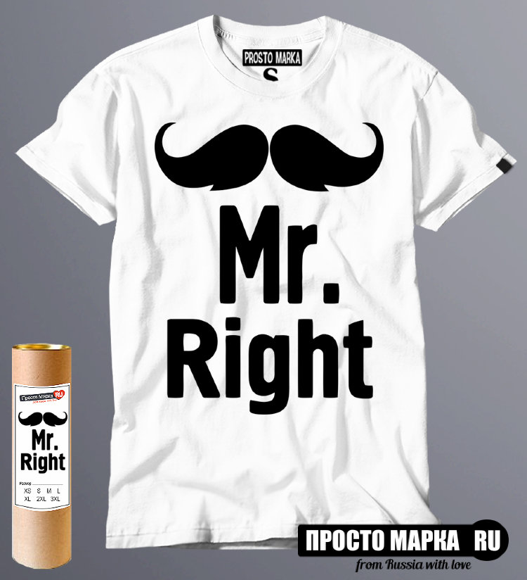 My right перевод. Футболка Mr. Надпись Mr. right. Футболка Mr.x. Mr right магазин одежды.